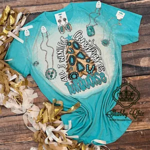 All I Want for Christmas is Turquoise Tee