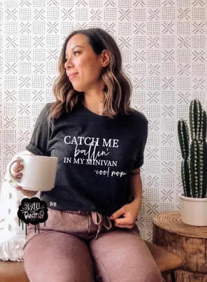 Catch me Ballin’ in my Minivan -cool mom tee or tank