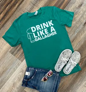 Drink Like a Gallagher Tee