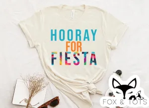 HOORAY for fiesta  Pre order - Tee as Pictured 2-3 week tat