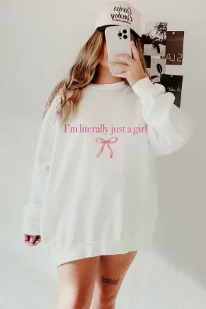 I’m Literally Just A Girl Sweater