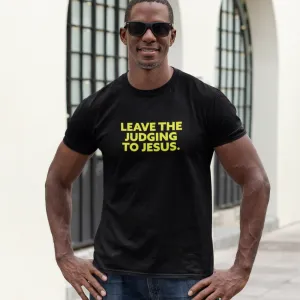 LEAVE THE JUDGING TO JESUS