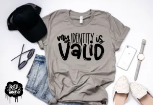My Identity is Valid Adult Tee or Tank
