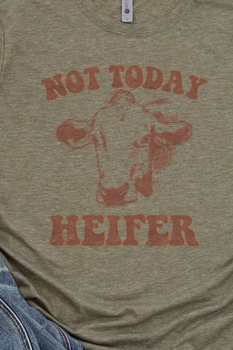 Not Today Heifer Poly/Cotton Tee