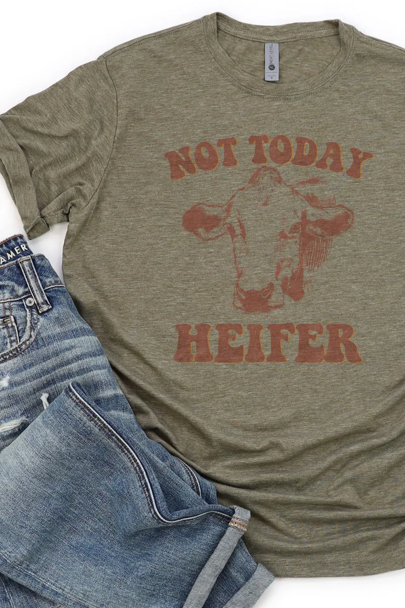 Not Today Heifer Poly/Cotton Tee