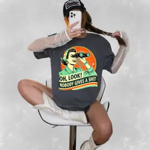 Oh Look, Nobody Gives A Sh*T Retro Graphic Tee