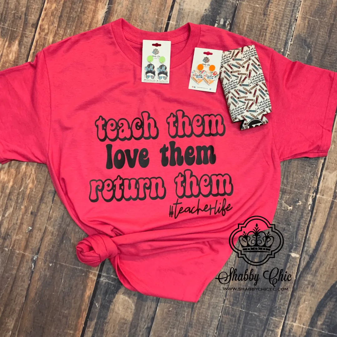 Teach Love Return Them Tee
