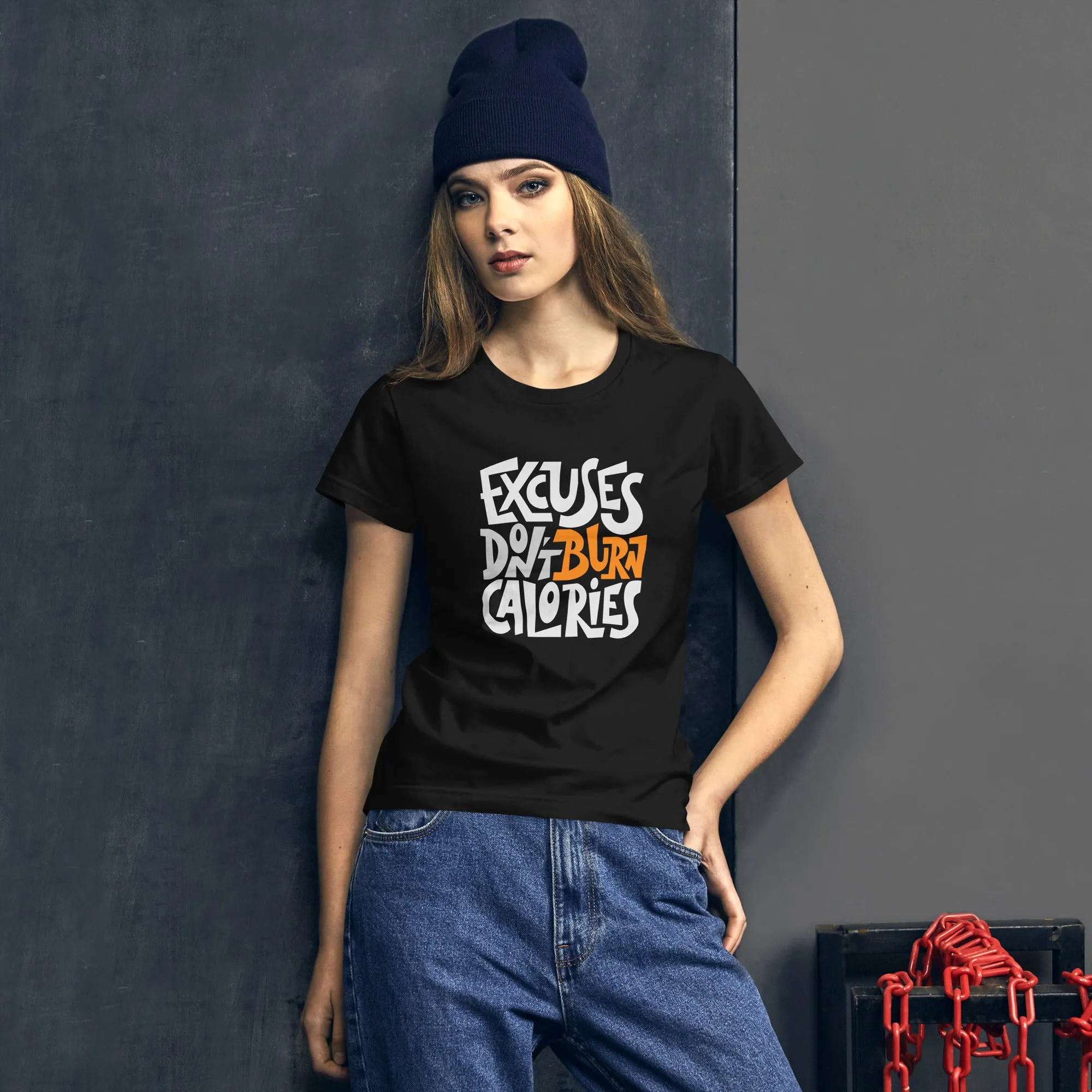 Women's Basic Tee - Excuses Don't Burn Calories!
