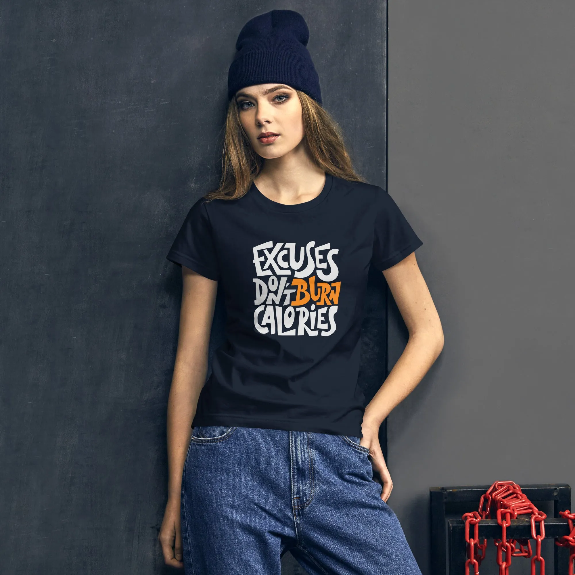 Women's Basic Tee - Excuses Don't Burn Calories!