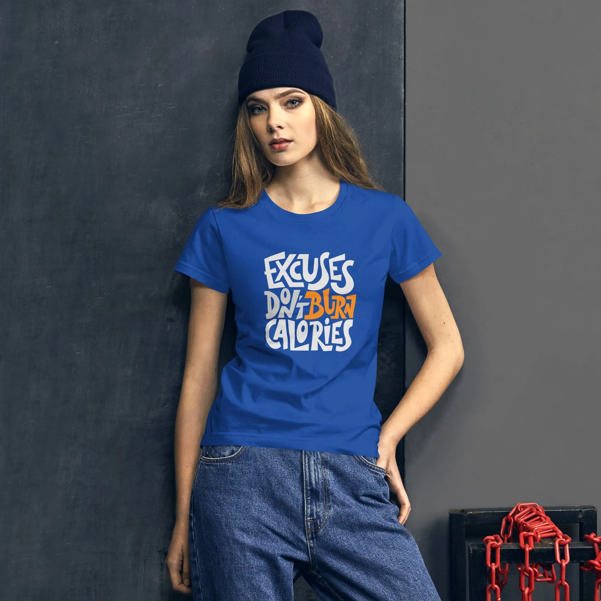 Women's Basic Tee - Excuses Don't Burn Calories!